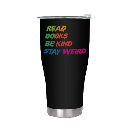 read books be kind stay weird funny Stainless Steel Tumblers