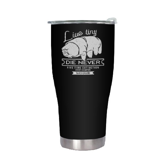 Live Tiny Die Never Funny Tardigrade Science Lover Stainless Steel Tumblers