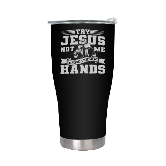 Try jesus not me Stainless Steel Tumblers