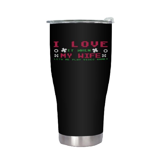 Love My Wife Play Video Game Lover Gaming Stainless Steel Tumblers
