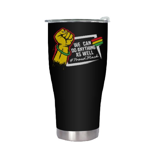 We Can Do Anything As Well African American Black Stainless Steel Tumblers