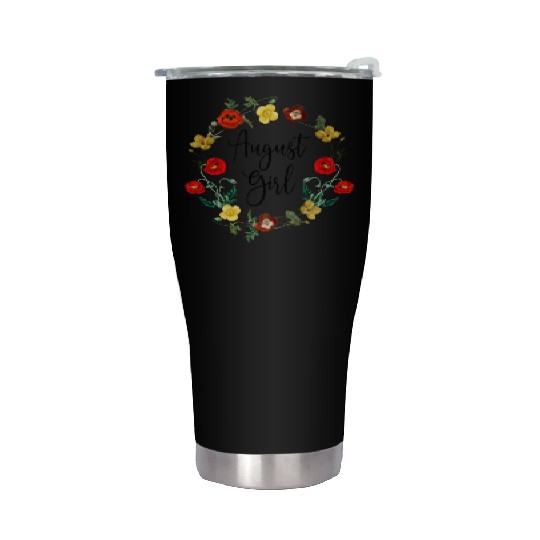 August Birthday Girl Poppy Flowers Leo Born In Aug Stainless Steel Tumblers