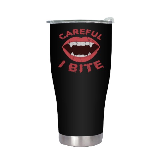 Careful I bite - vampire lover Stainless Steel Tumblers