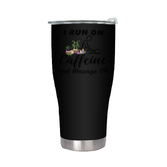 Massage Therapist I Run On Caffeine Massage Oil Stainless Steel Tumblers
