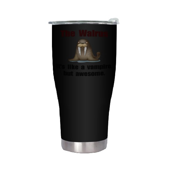 Walrus Vampire Funny Stainless Steel Tumblers