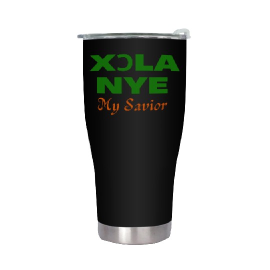 XORLA NYE OR MY SAVIOR Stainless Steel Tumblers