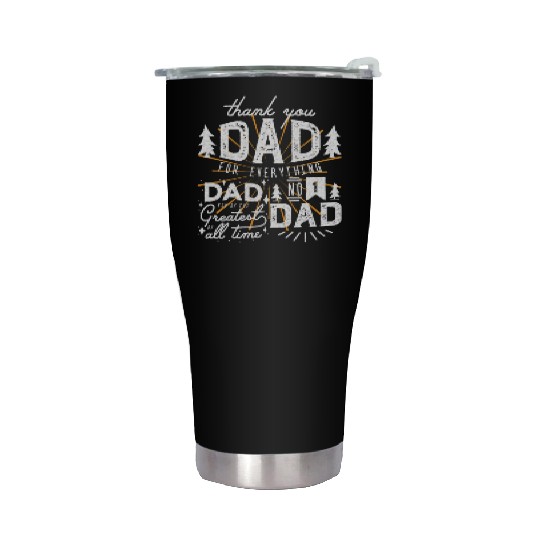 Thank you dad for everything Stainless Steel Tumblers