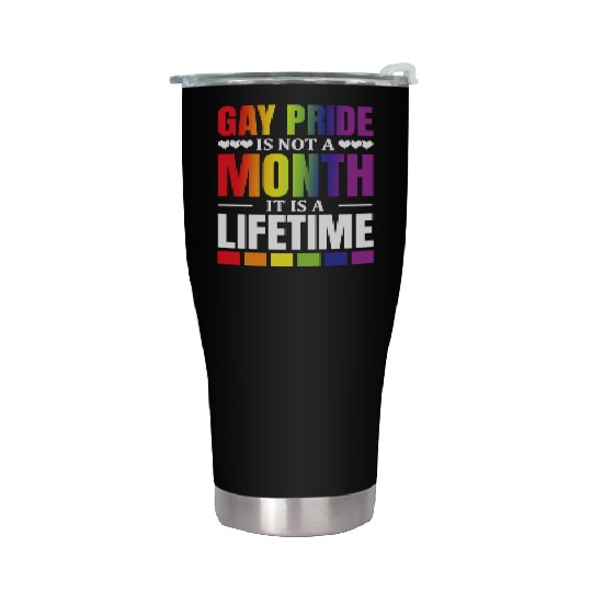 Gay Pride Is Not A Month It Is A Lifetime Rainbow Stainless Steel Tumblers