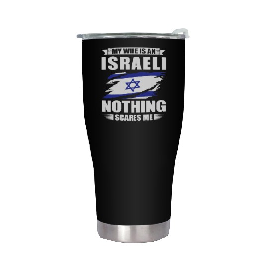 My Wife Is An Israeli Nothing Scares Me Israel Stainless Steel Tumblers