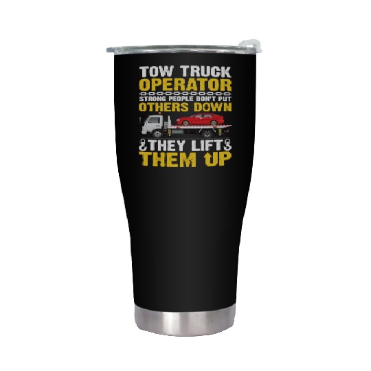 Tow Truck Operator Strong People Don't Put Others Stainless Steel Tumblers