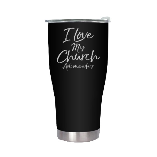 Matching Church Evangelism Quote I Love My Church Stainless Steel Tumblers
