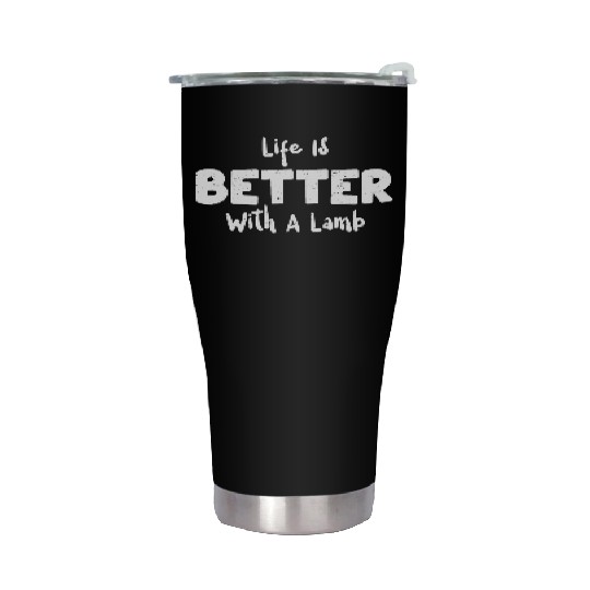 Life Is Better With A Lamb - Sheep Stainless Steel Tumblers