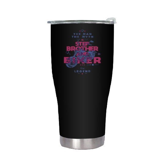 Step brother and biker the man the myth the legend Stainless Steel Tumblers