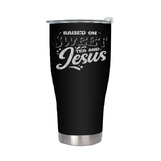 Raised on sweet tea and jesus - tea Stainless Steel Tumblers