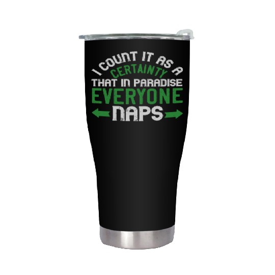 I count it as a certainty that in paradise, Stainless Steel Tumblers