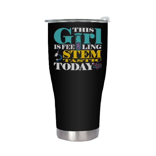 This girl is feeling stemtastic today Stainless Steel Tumblers