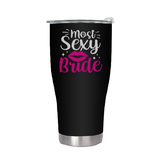 Most Sexy Bride Cute Wedding Bachelorette Party Stainless Steel Tumblers
