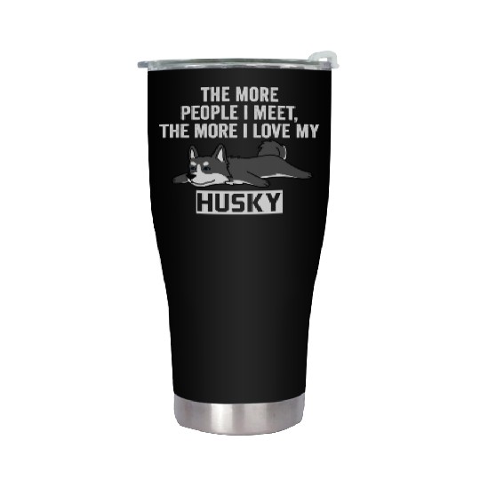 The More I Love My Husky Stainless Steel Tumblers