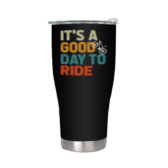 Bicycle Gift, Bike lover, It's A Good Day To Ride Stainless Steel Tumblers