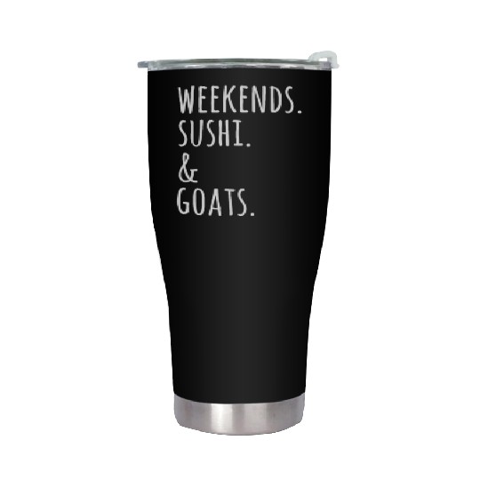 Weekends Sushi And Goats Stainless Steel Tumblers
