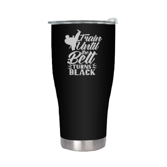 Train Until The Belt Turns Black Black Belt MMA Stainless Steel Tumblers
