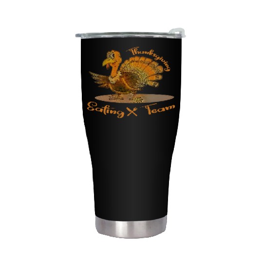 Thanksgiving eating team Stainless Steel Tumblers