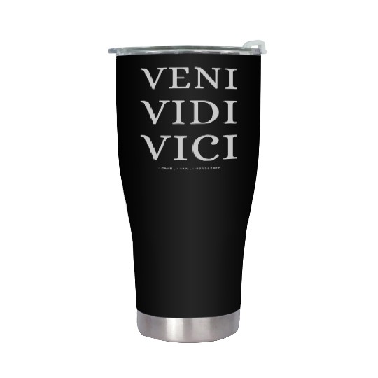 VENI , VIDI , VICI Motivational Quotes Stainless Steel Tumblers