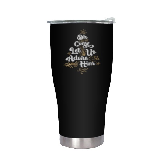 Oh Come Let Us Adore Him Religious Jesus Stainless Steel Tumblers