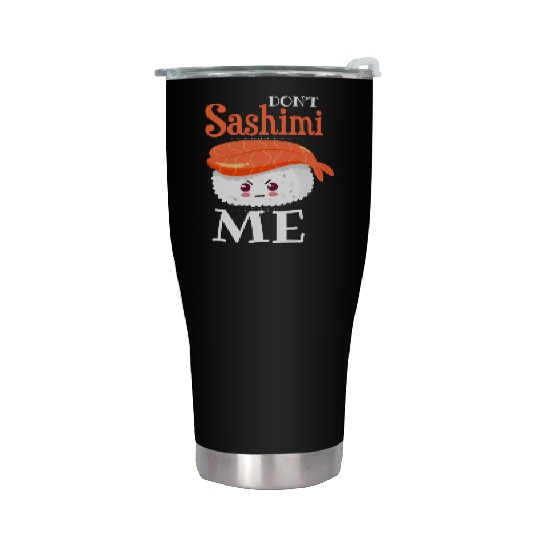 Funny sushi maki saying eat motif Stainless Steel Tumblers