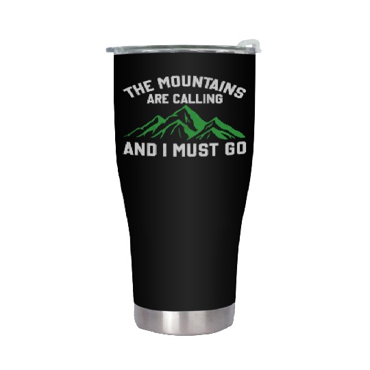 The Mountains Are Calling And I Must Go Stainless Steel Tumblers