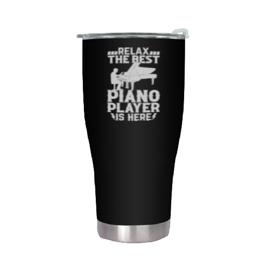Relax The Best Piano Player Is Here - Piano Player Stainless Steel Tumblers