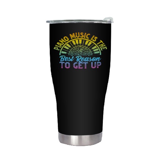 Piano Music Is The Best Reason To Get Up - Piano K Stainless Steel Tumblers