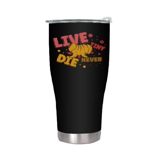 Live Tiny Die Never Science Lover Tardigrade Stainless Steel Tumblers