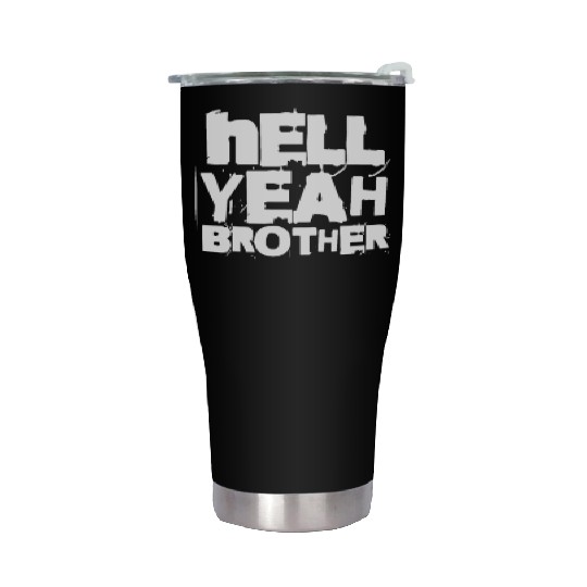 Hell Yeah Brother Stainless Steel Tumblers
