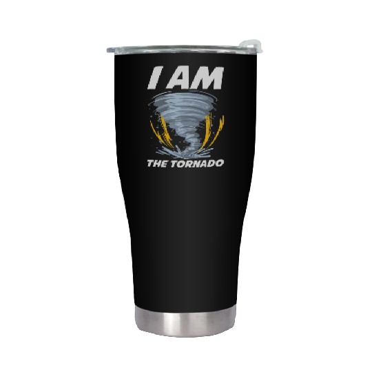 I Am The Tornado Funny Meteorology Gift Stainless Steel Tumblers