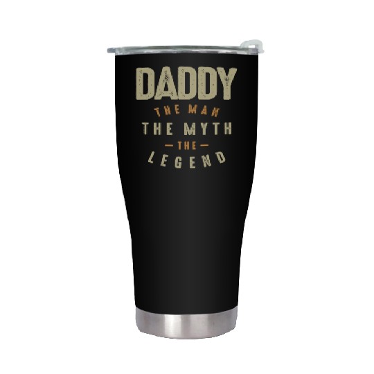 Daddy The Man The Myth The Legend - Father Stainless Steel Tumblers