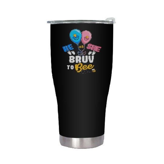 He or She Bruv To Bee Best Brother Ever Big Bro Stainless Steel Tumblers