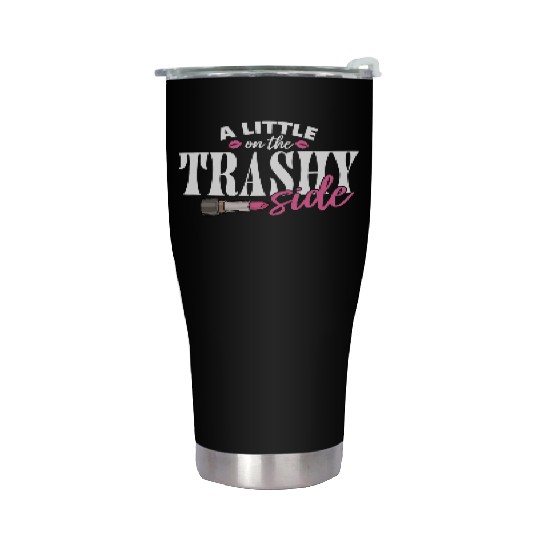 Little On The Trashy Side Funny Country Music Stainless Steel Tumblers
