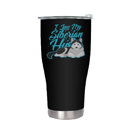 I Love My Siberian Husky Stainless Steel Tumblers