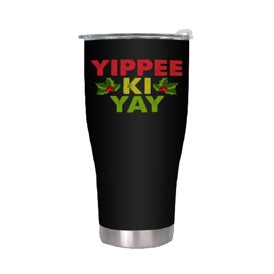 Yippee-Ki-Yay Funny Christmas Apparel Stainless Steel Tumblers