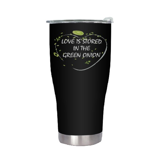 Love is stored in the green onion Stainless Steel Tumblers