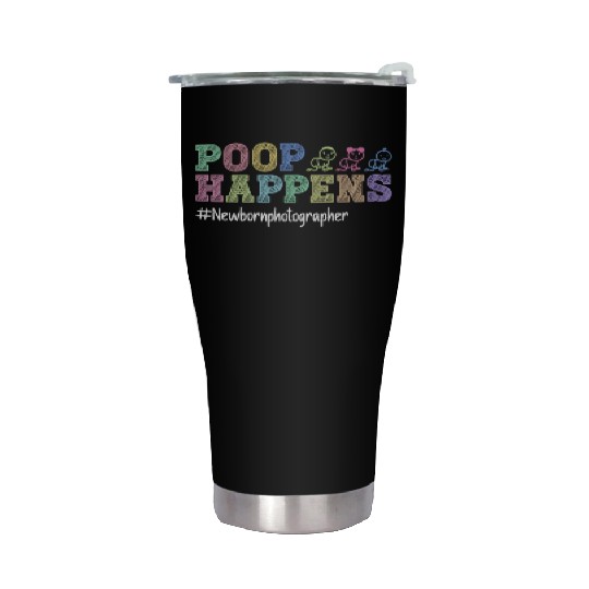 Poop Happens #Newbornphotographer - Newborn Stainless Steel Tumblers