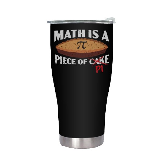 Math Is A Piece Of Pi Day Math Lover Mathematician Stainless Steel Tumblers