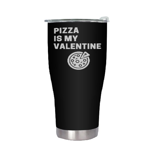 Pizza is my valentine1660 Stainless Steel Tumblers