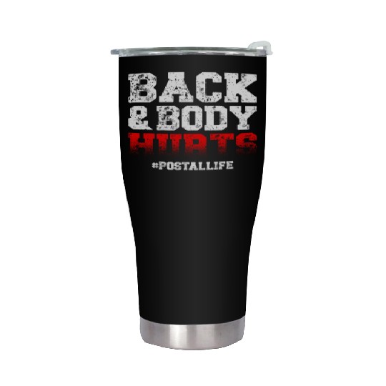 Back And Body Hurts Mailman Mail Postal Worker Stainless Steel Tumblers