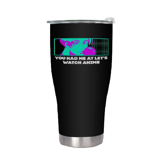 Had Me at Lets Watch Anime Couples Japanese Lovers Stainless Steel Tumblers