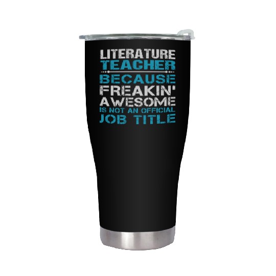 Literature Teacher Stainless Steel Tumblers - Freaking Awesome Gift