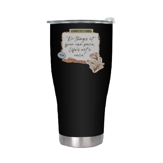 LIFE IS NOT A RACE Stainless Steel Tumblers
