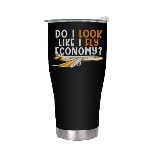Do I Look Like I Fly Economy First Class Frequent Stainless Steel Tumblers
