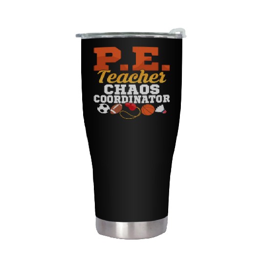 P.E. Teacher Chaos Coordinator Physical Education Stainless Steel Tumblers